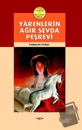 Yarenlerin Ağır Sevda Peşrevi - Ramazan Yılmaz - Akçağ Yayınları - Fiy