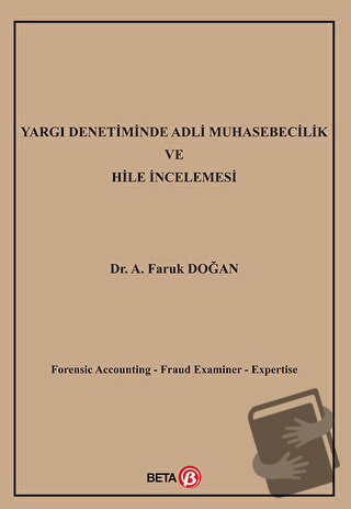 Yargı Denetiminde Adli Muhasebecilik ve Hile İncelemesi - A. Faruk Doğ