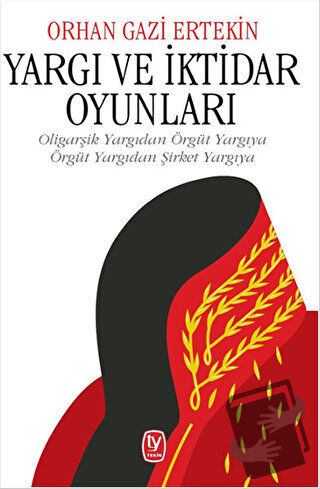 Yargı ve İktidar Oyunları - Orhan Gazi Ertekin - Tekin Yayınevi - Fiya