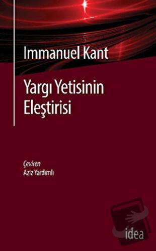 Yargı Yetisinin Eleştirisi - Immanuel Kant - İdea Yayınevi - Fiyatı - 