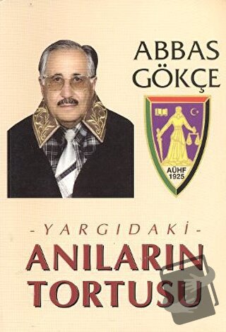 Yargıdaki Anıların Tortusu - Abbas Gökçe - Kutup Yıldızı Yayınları - F