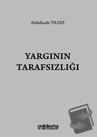 Yargının Tarafsızlığı - Abdulkadir Yıldız - On İki Levha Yayınları - F