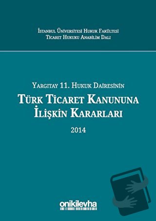 Yargıtay 11. Hukuk Dairesinin Türk Ticaret Kanununa İlişkin Kararları 