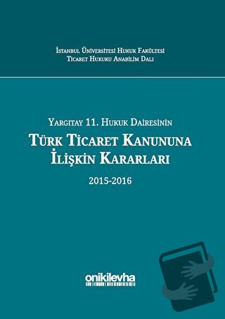 Yargıtay 11. Hukuk Dairesinin Türk Ticaret Kanununa İlişkin Kararları 