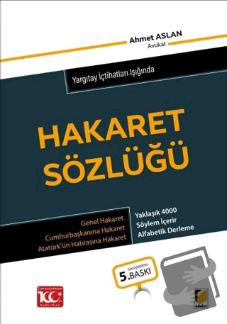 Yargıtay İçtihatları Işığında Hakaret Sözlüğü (Ciltli) - Ahmet Aslan -