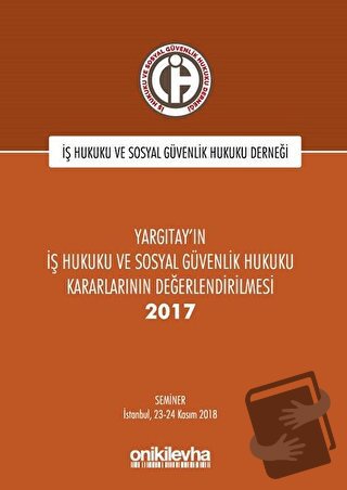 Yargıtay'ın İş Hukuku ve Sosyal Güvenlik Hukuku Kararlarının Değerlend