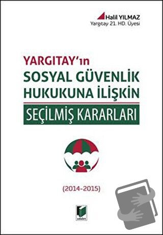 Yargıtay'ın Sosyal Güvenlik Hukukuna İlişkin Seçilmiş Kararları - Hali