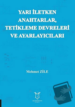 Yarı Iletken Anahtarlar Tetikleme Devreleri ve Ayarlayıcıları - Mehmet