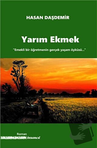 Yarım Ekmek - Hasan Daşdemir - İnsancıl Yayınları - Fiyatı - Yorumları