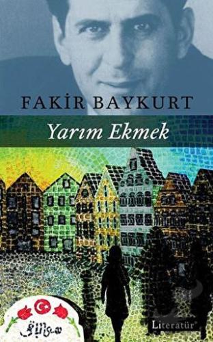 Yarım Ekmek - Fakir Baykurt - Literatür Yayıncılık - Fiyatı - Yorumlar