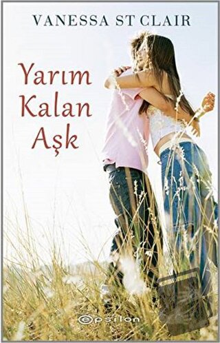 Yarım Kalan Aşk - Vanessa St Clair - Epsilon Yayınevi - Fiyatı - Yorum