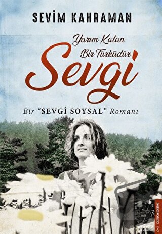 Yarım Kalan Bir Türküdür Sevgi - Sevim Kahraman - Destek Yayınları - F