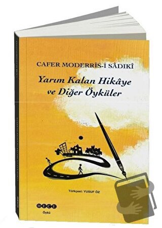 Yarım Kalan Hikaye ve Diğer Öyküler - Cafer Moderris-i Sadıki - Hece Y