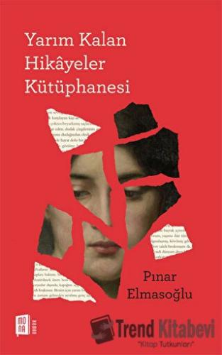 Yarım Kalan Hikayeler Kütüphanesi - Pınar Elmasoğlu - Mona Kitap - Fiy