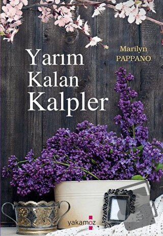 Yarım Kalan Kalpler - Marilyn Pappano - Yakamoz Yayınevi - Fiyatı - Yo