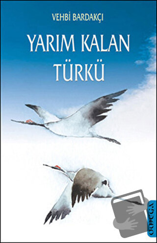 Yarım Kalan Türkü - Vehbi Bardakçı - Omega - Fiyatı - Yorumları - Satı