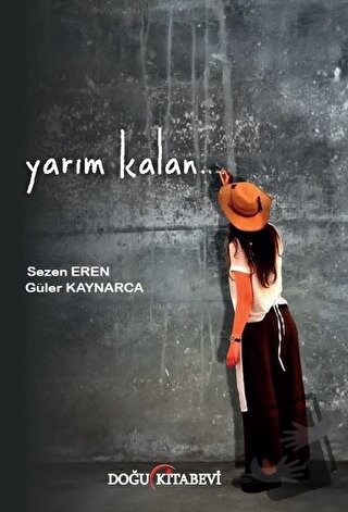 Yarım Kalan - Güler Kaynarca - Doğu Kitabevi - Fiyatı - Yorumları - Sa