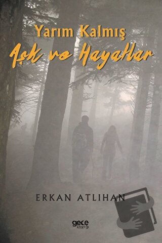 Yarım Kalmış Aşk ve Hayatlar - Erkan Atlıhan - Gece Kitaplığı - Fiyatı