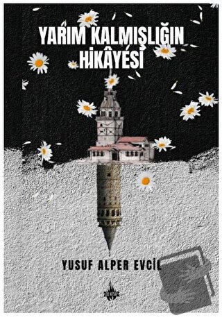 Yarım Kalmışlığın Hikayesi - Yusuf Alper Evcil - Od Kitap - Fiyatı - Y