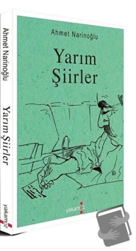 Yarım Şiirler - Ahmet Narinoğlu - Yakamoz Yayınevi - Fiyatı - Yorumlar