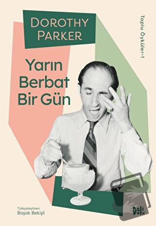 Yarın Berbat Bir Gün - Dorothy Parker - Delidolu - Fiyatı - Yorumları 