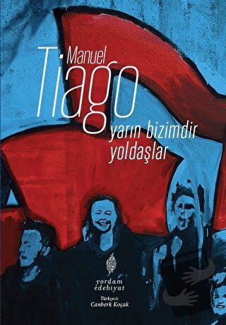 Yarın Bizimdir Yoldaşlar - Manuel Tiago - Yordam Edebiyat - Fiyatı - Y