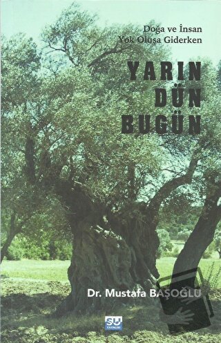 Yarın Dün Bugün - Mustafa Başoğlu - Su Yayınevi - Fiyatı - Yorumları -