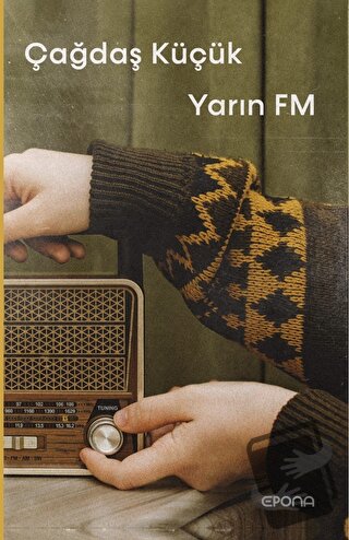 Yarın FM - Çağdaş Küçük - Epona Kitap - Fiyatı - Yorumları - Satın Al