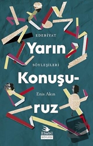 Yarın Konuşuruz - Enis Akın - Ebabil Yayınları - Fiyatı - Yorumları - 