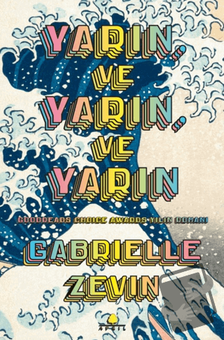 Yarın ve Yarın ve Yarın - Gabrielle Zevin - April Yayıncılık - Fiyatı 