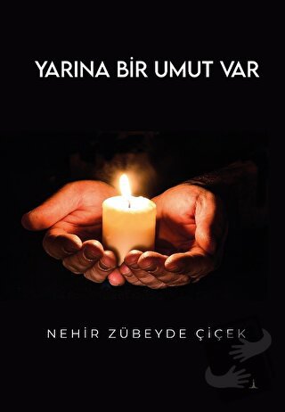 Yarına Bir Umut Var - Nehir Zübeyde Çiçek - Odessa Yayınevi - Fiyatı -