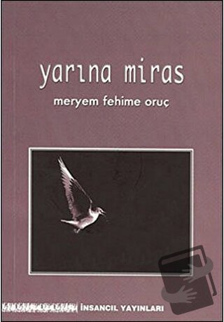 Yarına Miras - Meryem Fehime Oruç - İnsancıl Yayınları - Fiyatı - Yoru