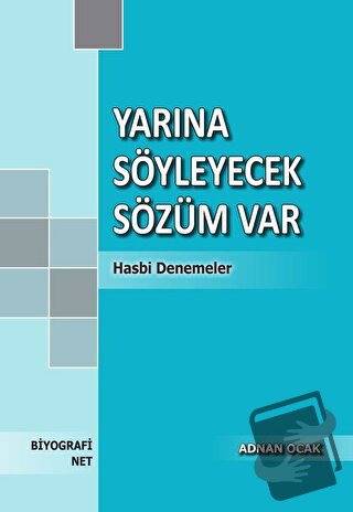 Yarına Söyleyecek Sözüm Var - Adnan Ocak - Biyografi Net İletişim ve Y