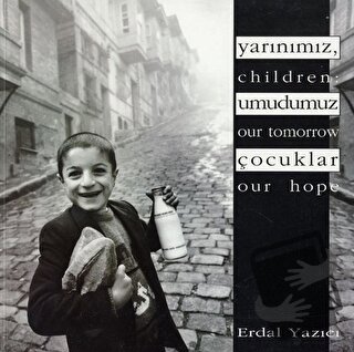 Yarınımız, Umudumuz Çocuklar - Children: Our Tomorrow, Our Hope - Erda