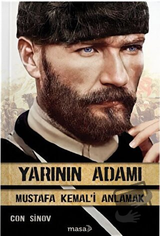 Yarının Adamı - Mustafa Kemal'i Anlamak - Con Sinov - Masa Kitap - Fiy