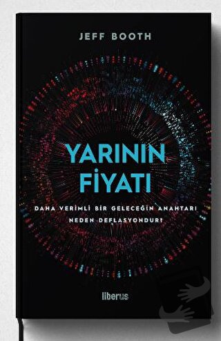 Yarının Fiyatı: Daha Verimli Bir Geleceğin Anahtarı Neden Deflasyondur