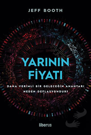 Yarının Fiyatı - Jeff Booth - Liberus Yayınları - Fiyatı - Yorumları -