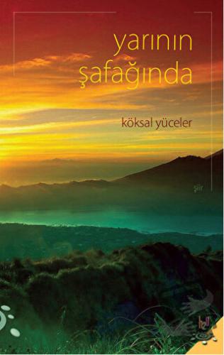 Yarının Şafağında - Köksal Yüceler - h2o Kitap - Fiyatı - Yorumları - 