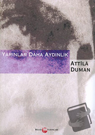 Yarınlar Daha Aydınlık - Attila Duman - Belge Yayınları - Fiyatı - Yor