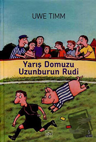 Yarış Domuzu Uzunburun Rudi (Ciltli) - Uwe Timm - İthaki Yayınları - F