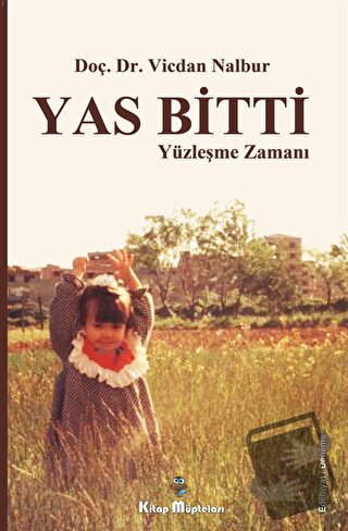 Yas Bitti Yüzleşme Zamanı - Vicdan Nalbur - Kitap Müptelası Yayınları 