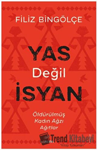 Yas Değil İsyan - Filiz Bingölçe - Alfa Yayınları - Fiyatı - Yorumları