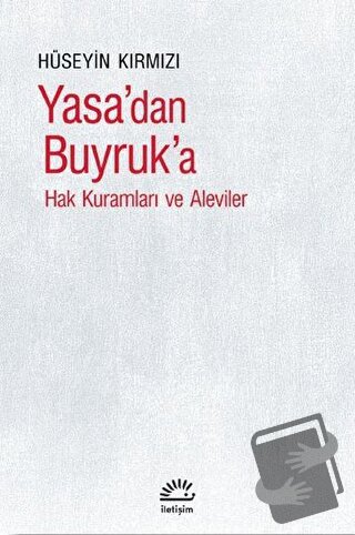 Yasa’dan Buyruk'a - Hüseyin Kırmızı - İletişim Yayınevi - Fiyatı - Yor