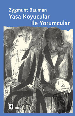 Yasa Koyucular ile Yorumcular - Zygmunt Bauman - Metis Yayınları - Fiy