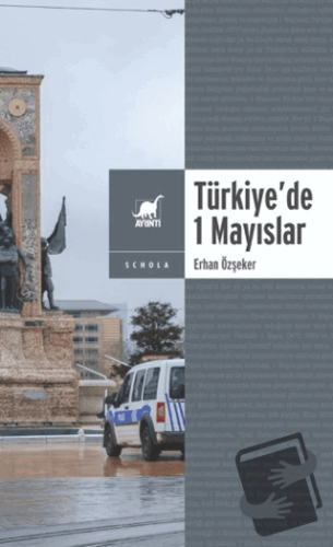 Yasa ve Yasakla Yönetmek: Türkiye’de 1 Mayıslar - Erhan Özşeker - Ayrı