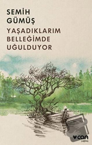 Yaşadıklarım Belleğimde Uğulduyor - Semih Gümüş - Can Yayınları - Fiya