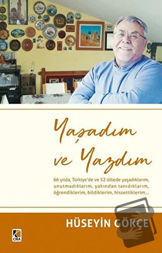 Yaşadım ve Yazdım - Hüseyin Gökçe - Çıra Yayınları - Fiyatı - Yorumlar