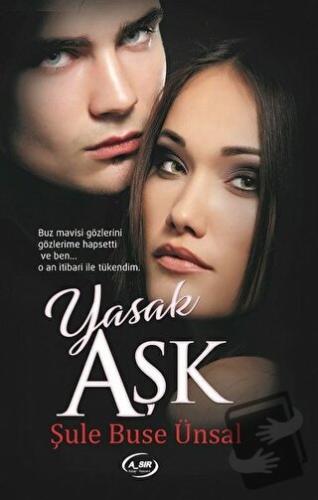 Yasak Aşk - Şule Buse Ünsal - A_SIR Kitap Yayınevi - Fiyatı - Yorumlar