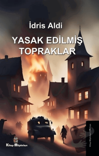 Yasak Edilmiş Topraklar - İdris Aldi - Kitap Müptelası Yayınları - Fiy