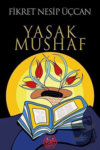 Yasak Mushaf - Fikret Nesip Üçcan - Atayurt Yayınevi - Fiyatı - Yoruml